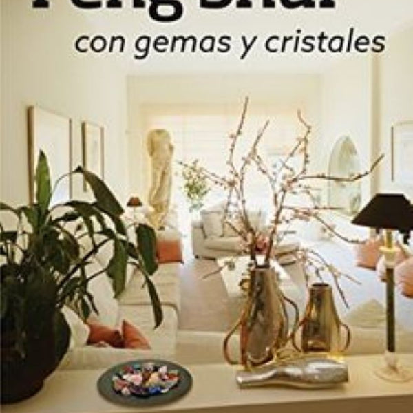FENG SHUI CON GEMAS Y CRISTALES