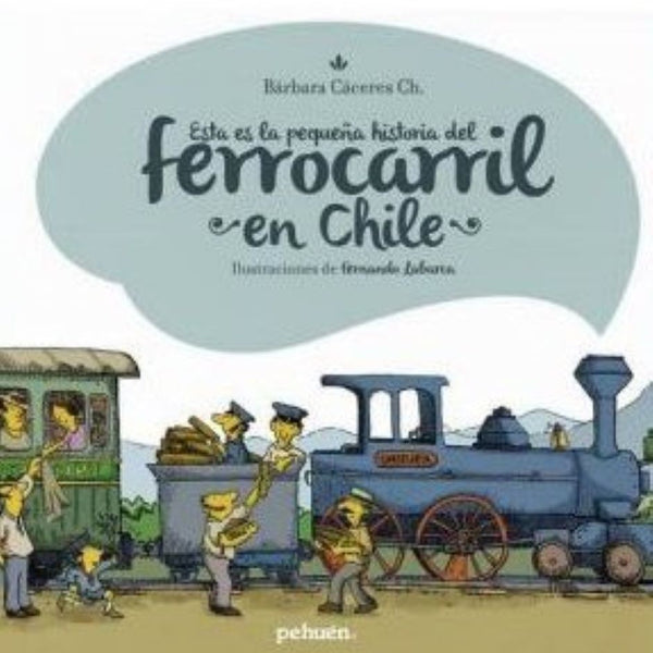 ESTA ES LA PEQUEÑA HISTORIA DEL FERROCARRIL EN CHILE