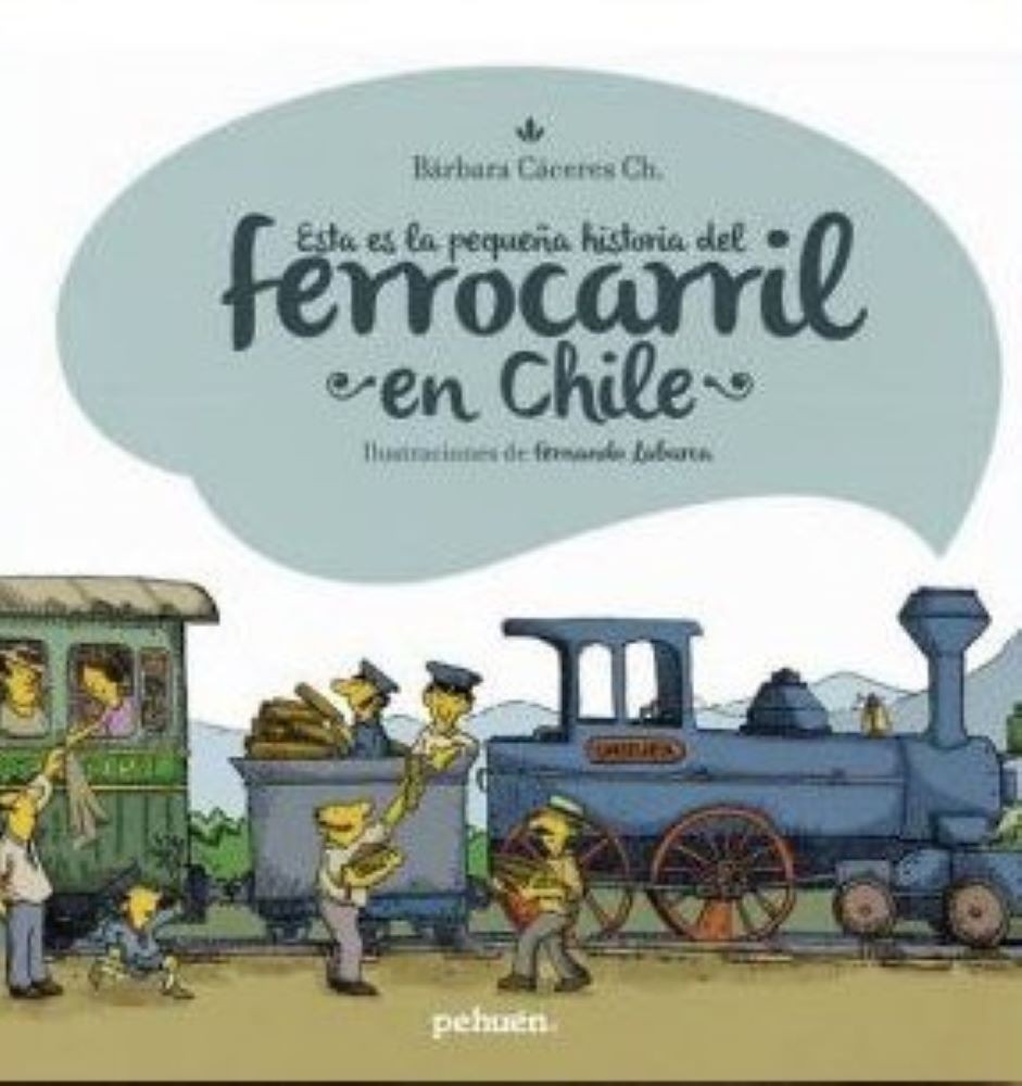 ESTA ES LA PEQUEÑA HISTORIA DEL FERROCARRIL EN CHILE