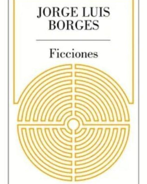 FICCIONES - JORGE LUIS BROGES