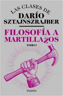 FILOSOFIA A MARTILLAZOS TOMO 1