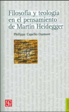 FILOSOFIA Y TEOLOGIA EN EL PENSAMIENTO DE MARTIN HEIDEGGER (FCE)