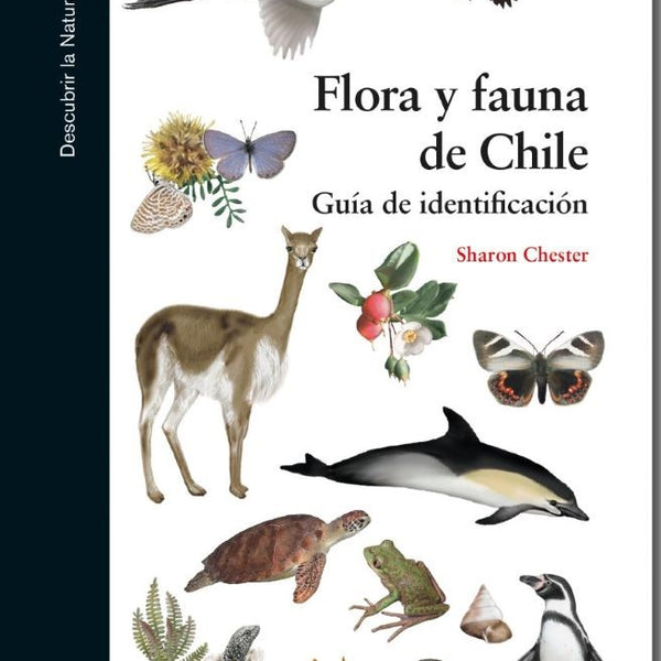 FLORA Y FAUNA DE CHILE. GUIA DE IDENTIFICACION