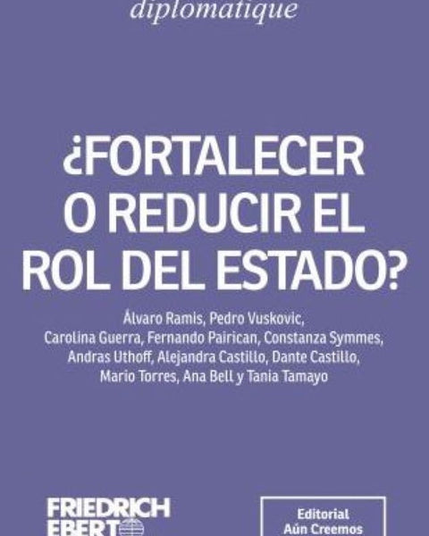 FORTALECER O DEDUCIR EL ROL DEL ESTADO?