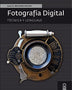 Fotografia Digital Tecnica  Y Lenguaje