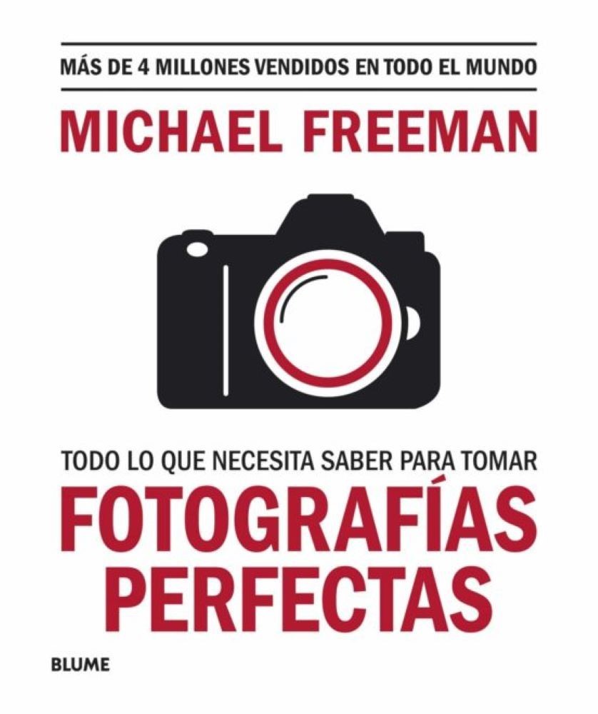 FOTOGRAFIAS PERFECTAS. Todo lo que necesita saber para tomar.