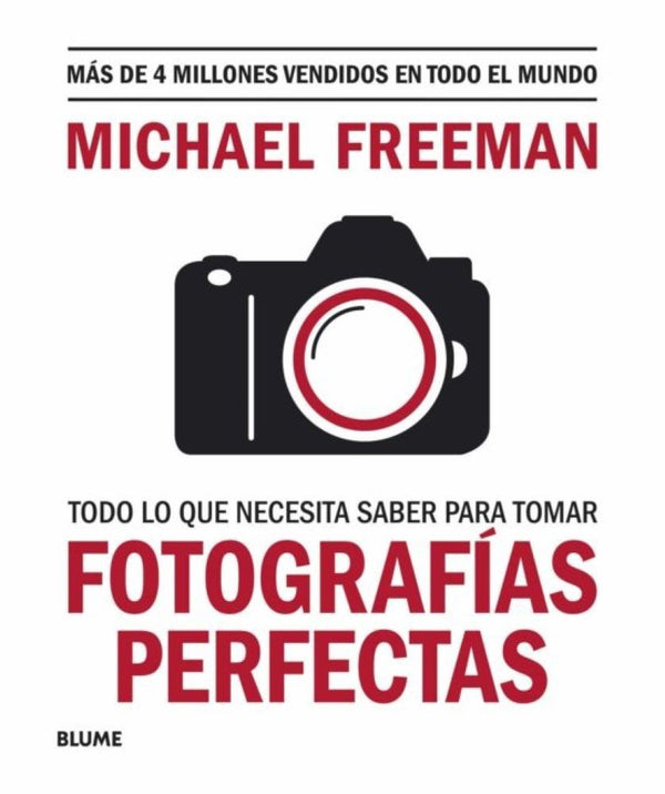 FOTOGRAFIAS PERFECTAS. Todo lo que necesita saber para tomar.