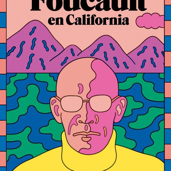 FOUCAULT EN CALIFORNIA