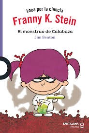 FRANNY K. STEIN EL MONSTRUO DE LA CALABAZA