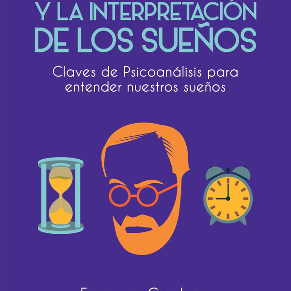 FREUD Y LA INTERPRETACION DE LOS SUEÑOS