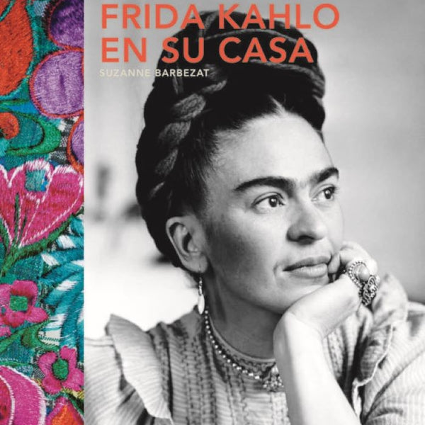 FRIDA KAHLO EN SU CASA