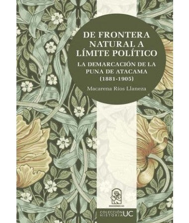 DE FRONTERA NATURAL A LÍMITE POLÍTICO. La demarcación de la Puna de Atacama (1881 - 1905)