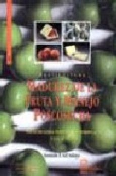 FRUTICULTURA. MADUREZ DE LA FRUTA Y MANEJO POSCOSECHA: FRUTA DE CLIMAS TEMPLADO Y SUBTROPICAL Y UVA DE VINO