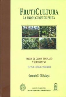 FRUTICULTURA. LA PRODUCCION DE FRUTA: FRUTA DE CLIMAS TEMPLADO Y SUBTROPICAL Y UVA DE VINO