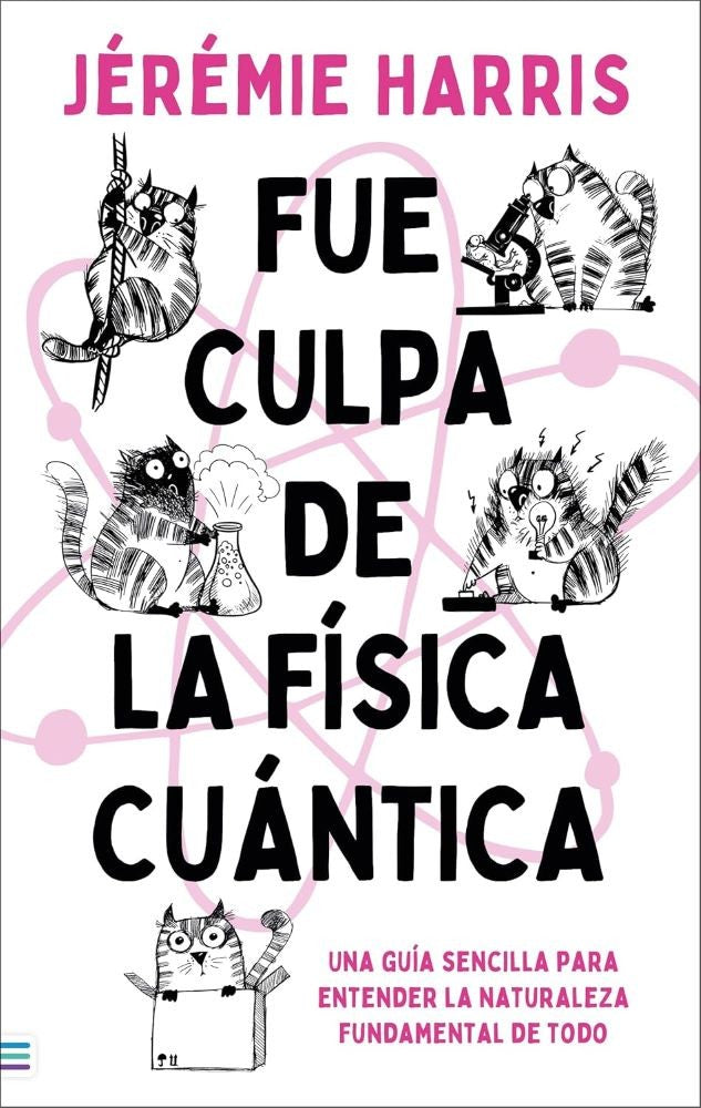 FUE CULPA DE LA FISICA CUÁNTICA