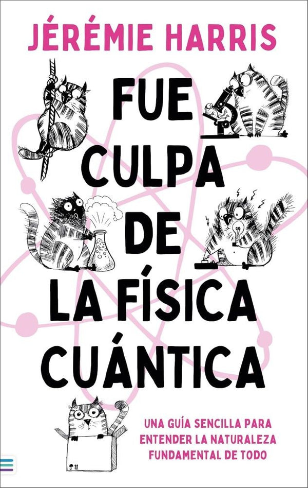 FUE CULPA DE LA FISICA CUÁNTICA