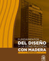 FUNDAMENTOS DEL DISEÑO Y LA CONSTRUCCION CON MADERA