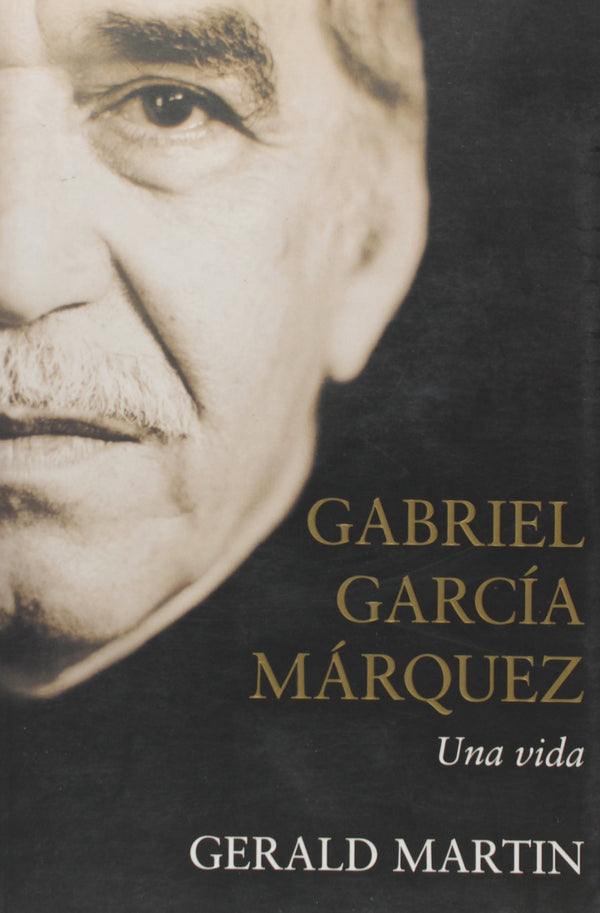 GABRIEL GARCIA MARQUEZ, UNA VIDA