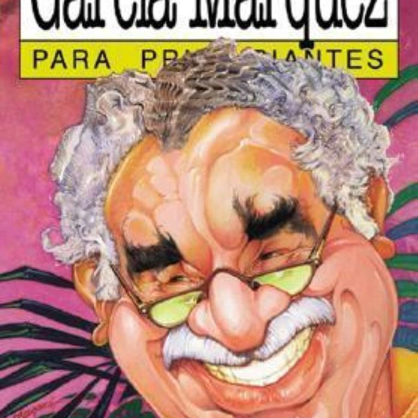 GARCIA MARQUEZ PARA PRINCIPIANTES