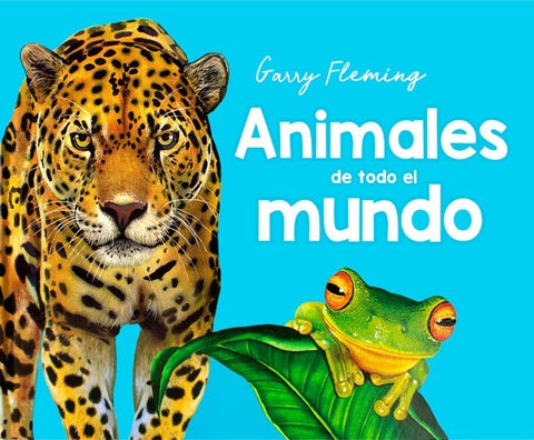 Garry Fleming - ANIMALES DE TODO EL MUNDO