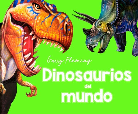 Garry Fleming - DINOSAURIOS DEL MUNDO