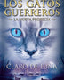GATOS GUERREROS 2 CLARO DE LUNA SAGA NUEVA PROFECIA