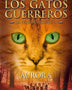 GATOS GUERREROS 3 AURORA SAGA NUEVA PROFECIA