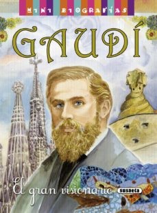 GAUDI,EL GRAN VISIONARIO (MINI BIOGRAFIAS)