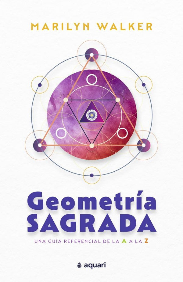 GEMOMETRÍA SAGRADA DE LA A a LA Z