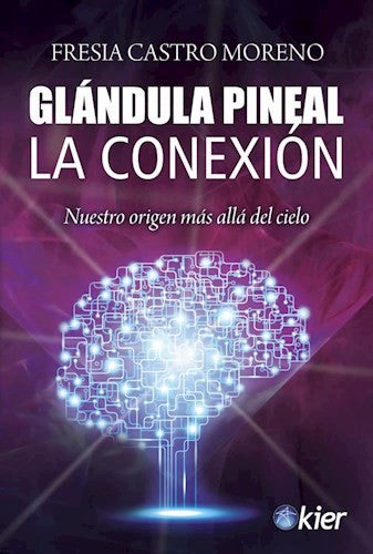 GLANDULA PINEAL LA CONEXIÓN