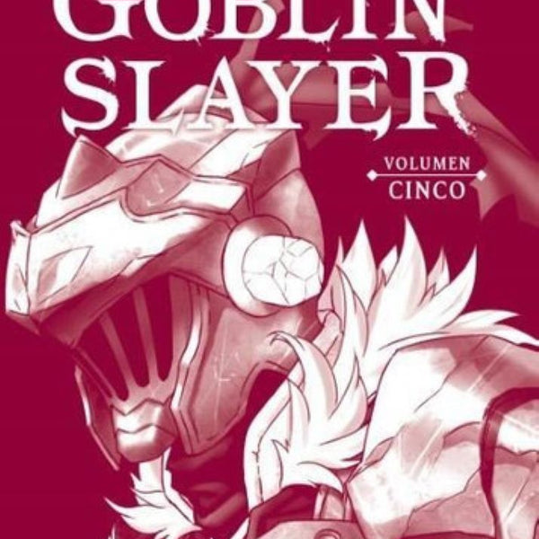 GOBLIN SLAYER (NOVELA) VOL 05