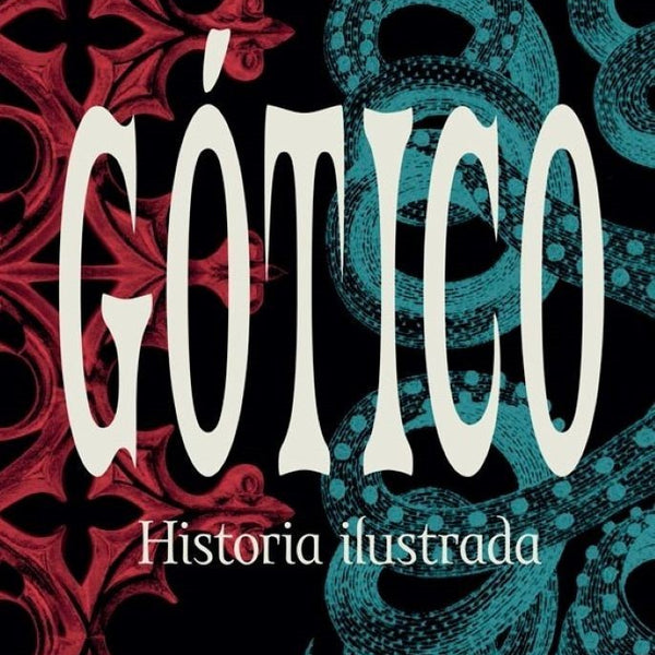 GOTICO. HISTORIA ILUSTRADA