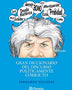 GRAN DICCIONARIO DEL DISCURSO POLITICAMENTE CORRECTO