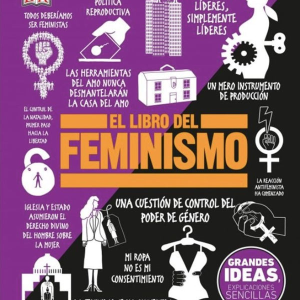 GRANDES IDEAS - EL LIBRO DEL FEMINISMO