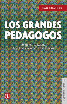 LOS GRANDES PEDAGOGOS (2ª ED.)