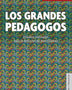 LOS GRANDES PEDAGOGOS (2ª ED.)