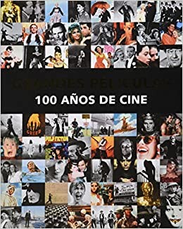 GRANDES PELICULAS 100 AÑOS DE CINE