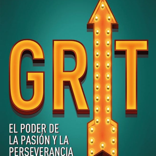 GRIT EL PODER DE LA PASION Y LA PERSEVERANCIA