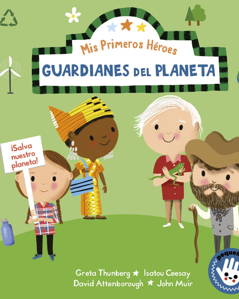 GUARDIANES DEL PLANETA (MIS PRIMEROS HEROES. PEQUEÑAS MANITAS)