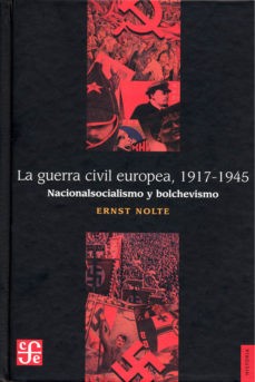 LA GUERRA CIVIL EUROPEA, 1917-1945: NACIONALSOCIALISMO Y BOLCHEVISMO