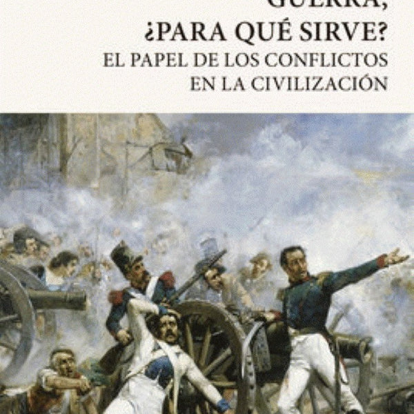 GUERRA, ¿PARA QUE SIRVE?