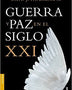 GUERRA Y PAZ DEL SIGLO XXI