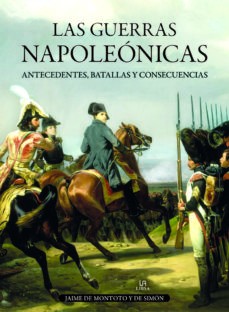 LAS GUERRAS NAPOLEONICAS: ANTECEDENTES, BATALLAS Y CONSECUENCIAS