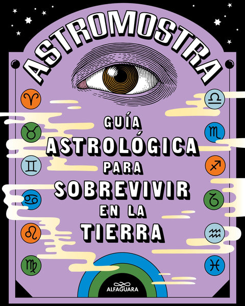 GUIA ASTROLOGICA PARA SOBREVIVIR EN LA TIERRA - ASTROMOSTRA