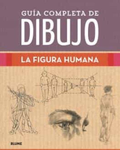 GUIA COMPLETA DE DIBUJO. La figura humana