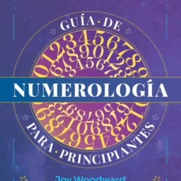 GUÍA DE NUMEROLOGÍA PARA PRINCIPIANTES