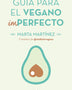 GUIA PARA EL VEGANO (IM)PERFECTO