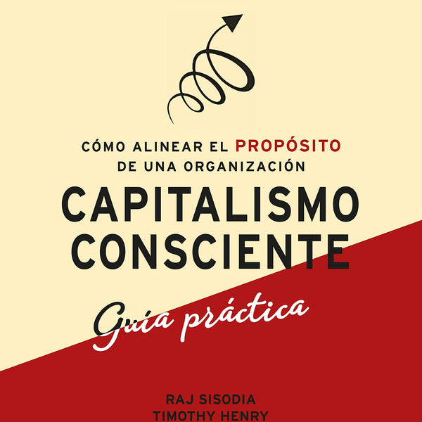 GUIA PRACTICA DEL CAPITALISMO CONSCIENTE