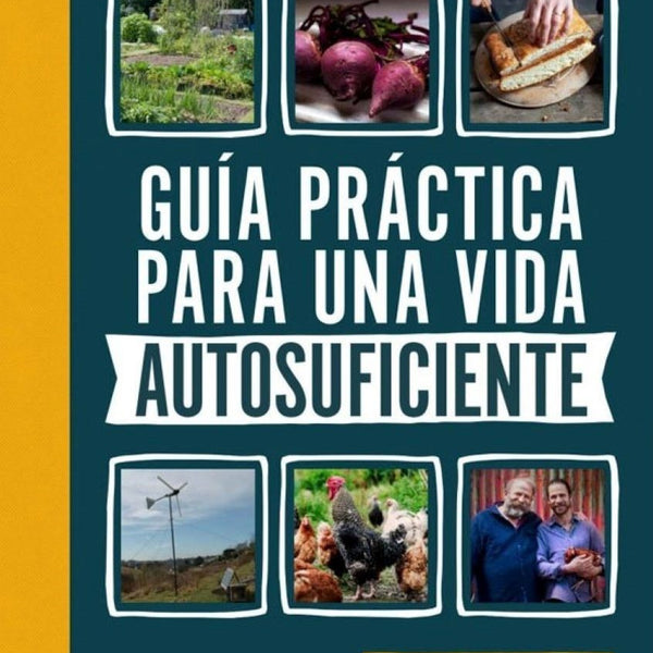 GUIA PRACTICA PARA UNA VIDA AUTOSUFICIENTE
