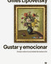 GUSTAR Y EMOCIONAR: ENSAYO SOBRE LA SOCIEDAD DE LA SEDUCCION